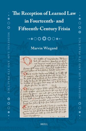 Cover The Reception of Learned Law in Fourteenth- and Fifteenth-Century Frisia