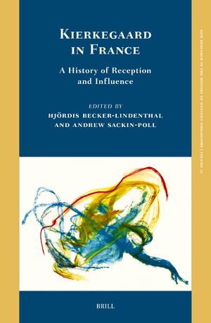 Cover Kierkegaard in France: A History of Reception and Influence