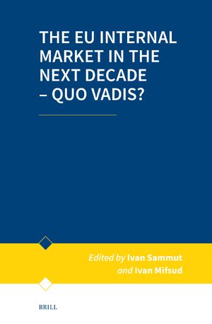 Cover The EU Internal Market in the Next Decade â Quo Vadis?