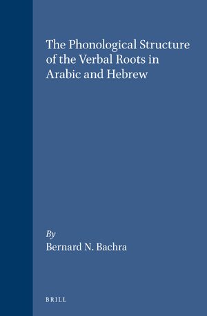 Cover The Phonological Structure of the Verbal Roots in Arabic and Hebrew