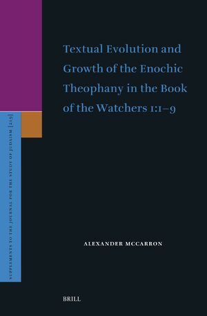 Cover Textual Evolution and Growth of the Enochic Theophany in the Book of the Watchers 1:1-9