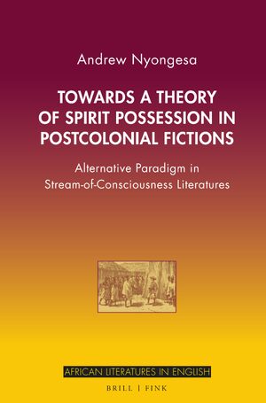 Cover Towards a Theory of Spirit Possession in Postcolonial Fictions