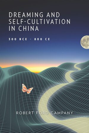 Cover Dreaming and Self-Cultivation in China, 300 BCEâ800 CE