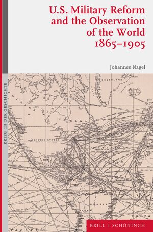 Cover U.S. Military Reform and the Observation of the World, 1865â1905