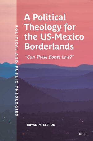 Cover A Political Theology for the US-Mexico Borderlands