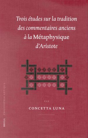 Cover Trois Ã©tudes sur la tradition des commentaires anciens Ã  la MÃ©taphysique d'Aristotle