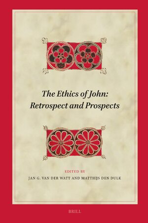 Cover The Ethics of John: Retrospect and Prospects