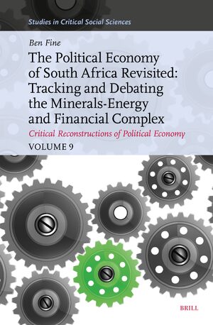 Cover The Political Economy of South Africa Revisited: Tracking and Debating the Minerals-Energy and Financial Complex