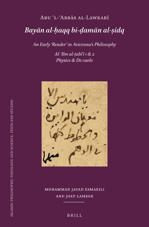 Cover AbÅ« Ê¼l-Ê¿AbbÄs al-LawkarÄ« (d. after 503/1109): <i>BayÄn al-á¸¥aqq bi-á¸amÄn al-á¹£idq</i>. An Early 'Reader' in Avicenna's Philosophy