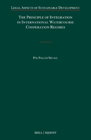 Cover The Principle of Integration in International Watercourse Cooperation Regimes