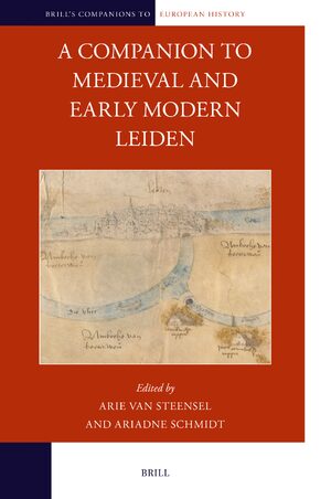 Cover A Companion to Medieval and Early Modern Leiden
