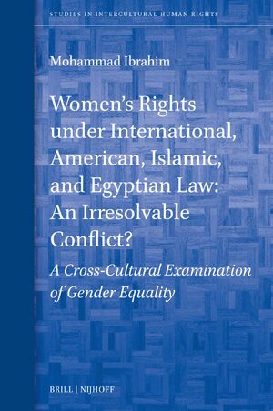 Cover Womenâs Rights Under International, American, Islamic, and Egyptian Law: An Irresolvable Conflict?