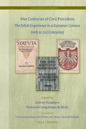 Cover Five Centuries of Civil Procedure: The Polish Experience in a European Context (16th to 21st Centuries)