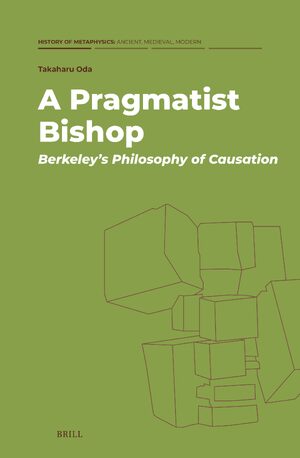 Cover A Pragmatist Bishop: Berkeley's Philosophy of Causation