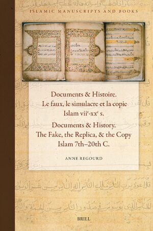 Cover Documents & Histoire / Documents & History. Le faux, le simulacre et la copie. Islam viie-xxe s. / The Fake, the Replica, & the Copy. Islam 7thâ20th C.