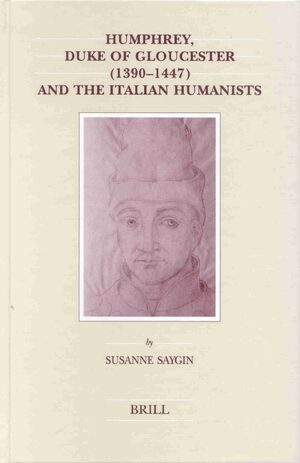 Cover Humphrey, Duke of Gloucester (1390-1447) and the Italian Humanists