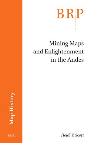 Cover Mining Maps and Enlightenment in the Andes