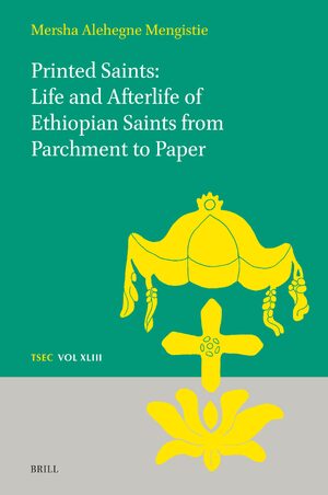 Cover Printed Saints: Life and Afterlife of Ethiopian Saints from Parchment to Paper