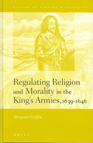 Cover Regulating Religion and Morality in the King's Armies 1639-1646