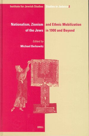 Cover Nationalism, Zionism and Ethnic Mobilization of the Jews in 1900 and Beyond