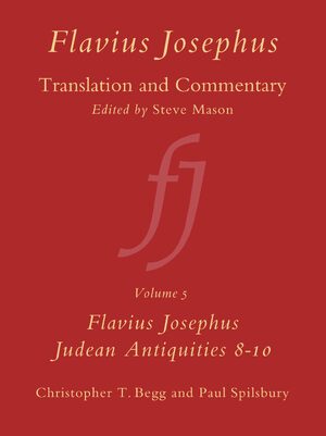Cover Flavius Josephus: Translation and Commentary, Volume 5: Judean Antiquities, Books 8-10