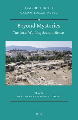 Cover Beyond Mysteries: the Local World of Ancient Eleusis