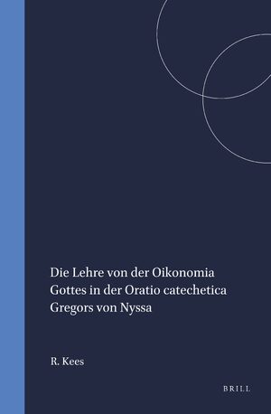 Cover Die Lehre von der Oikonomia Gottes in der Oratio catechetica Gregors von Nyssa