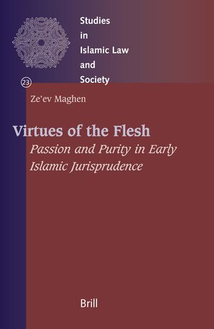 Cover Virtues of the Flesh - Passion and Purity in Early Islamic Jurisprudence