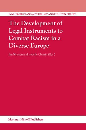 Cover The Development of Legal Instruments to Combat Racism in a Diverse Europe