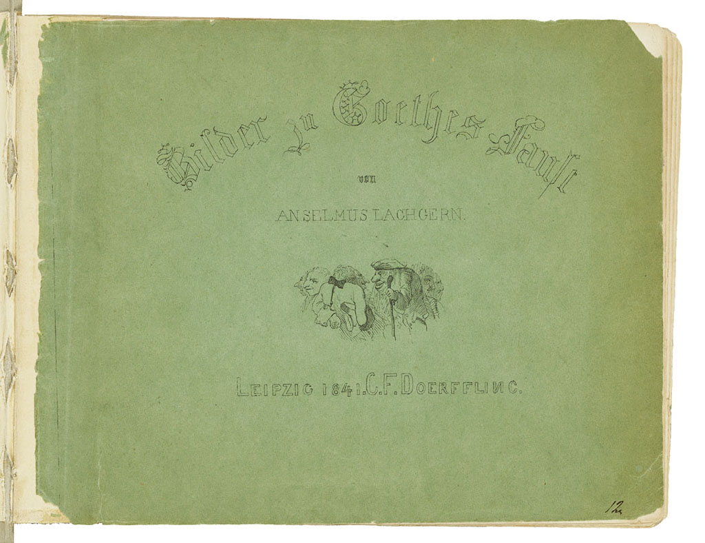 Bilder zu Goethes Faust von Anselmus Lachgern (Leipzig: C. F. Doerffling, 1841), front cover