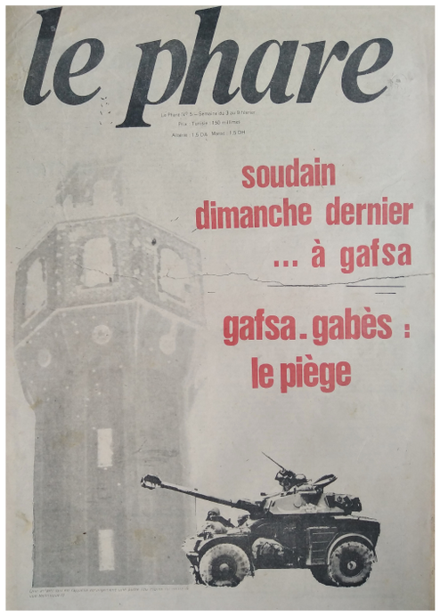 Figure 8.3: The cover story of Le Phare (âThe Beaconâ) magazine from February 1980. The story on what became known as âLes événements de Gafsaâ described the attempted coup of the Tunisian government led by Habib Bourghiba. There was an unexpected connection between the history of the al-BaÊ¿á¹Å«rÄ« library and this tense moment in modern Tunisian history. A further unexpected event was my purchase of this magazine on the street in downtown Tunis in the summer of 2017 from a vendor who had served in the unit of the military sent from the capital down to Gafsa as reinforcements for the Tunisian army in the very attack described here